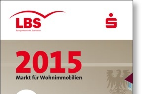 Bundesgeschäftsstelle Landesbausparkassen (LBS): Immobilien-Preisspiegel für 880 Städte / LBS-Heft "Markt für Wohnimmobilien 2015" neu erschienen - Kurzanalysen zu Teilmärkten und Einflussfaktoren