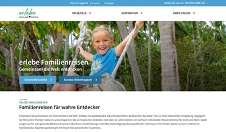 erlebe-fernreisen: erlebe präsentiert Reiseziele für die ganze Familie –  Neue Familienwebseite mit allen wichtigen Informationen zur Reiseplanung von A bis Z