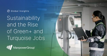 ManpowerGroup Deutschland GmbH: Grüne Transformation droht an fehlendem Know-how zu scheitern / 9 von 10 Unternehmen fehlt Personal / ManpowerGroup Report "Sustainability and the Rise of Green+ and Turquoise Jobs 2025"
