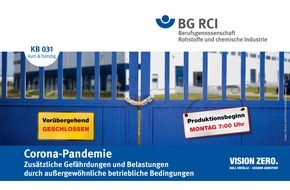 Berufsgenossenschaft Rohstoffe und chemische Industrie (BG RCI): Wichtig in Corona-Zeiten: Nicht nur den Infektionsschutz, sondern auch neu entstandene Gefährdungen im Betrieb im Auge behalten! / Neue Publikation der BG RCI gibt Hilfestellung