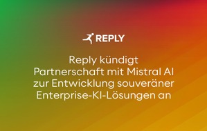 Reply Deutschland SE: Reply und Mistral AI b&uuml;ndeln Kr&auml;fte f&uuml;r souver&auml;ne und ma&szlig;geschneiderte KI-L&ouml;sungen