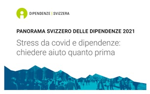 Sucht Schweiz / Addiction Suisse / Dipendenze Svizzera: Panorama svizzero delle dipendenze 2021 / Stress da covid e dipendenze: chiedere aiuto quanto prima