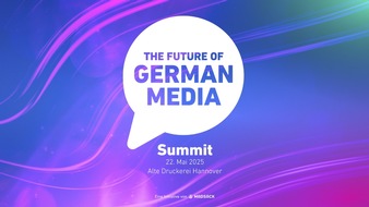 MADSACK Mediengruppe: Startschuss für das Summit "The Future of German Media"- eine Initiative der MADSACK Mediengruppe / Exklusives Branchentreffen mit Top-Speakern und Innenansichten erfolgreicher Geschäftsmodelle