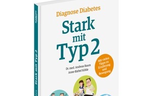 Wort & Bild Verlagsgruppe - Unternehmensmeldungen: Neues Buch: "Diagnose Diabetes - Stark mit Typ 2" / Der neue illustrierte Ratgeber für Menschen mit Typ-2-Diabetes - und alle, die Diabetes vermeiden wollen (FOTO)