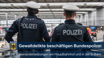 Bundespolizeidirektion München: Bundespolizeidirektion München: Gewaltdelikte beschäftigen Bundespolizei / Tätliche Auseinandersetzungen am Hauptbahnhof und in der S-Bahn