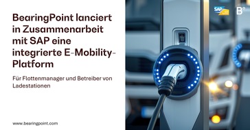 BearingPoint GmbH: BearingPoint bringt in Zusammenarbeit mit SAP eine integrierte E-Mobility-Plattform für Flottenmanager und Betreiber von Ladestationen auf den Markt