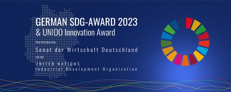 Senat der Wirtschaft Deutschland: German SDG-Award 2023 & UNIDO Innovation Award / Jetzt noch bis zum 2. Oktober bewerben