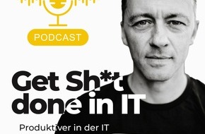 Michael Seidl: Neuer österreichischer Podcast "Get Sh*t done in IT" startet: Effizienz und Produktivität für IT-Profis