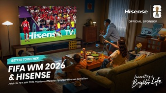 Hisense Gorenje Germany GmbH: Better Together: Hisense launcht Brand-Kampagne zur FIFA WM 2026