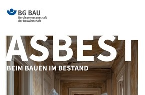 BG BAU Berufsgenossenschaft der Bauwirtschaft: Neue Gefahrstoffverordnung: Was gilt für Asbest?