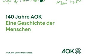 AOK-Bundesverband: Ein spannendes Stück Sozialgeschichte: AOK feiert 140-jähriges Jubiläum