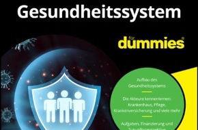 Wiley-VCH Verlag GmbH & Co. KGaA: Licht ins Dunkel eines Milliardensystems: Das deutsche Gesundheitssystem f&uuml;r Dummies