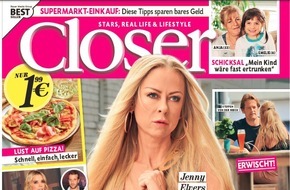 Bauer Media Group, Closer: Exklusiv in Closer: Alkohol-Drama um Jenny Elvers Ex-Verlobten