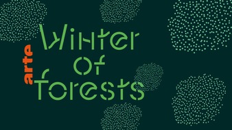 ARTE G.E.I.E.: "Winter of Forests": ARTE spürt im Januar dem Mythos Wald nach