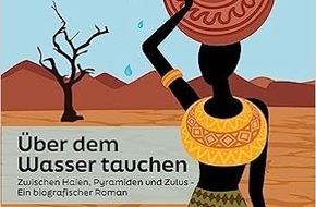 Presse für Bücher und Autoren - Hauke Wagner: Über dem Wasser Tauchen: Zwischen Haien, Pyramiden und Zulus