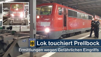 Bundespolizeidirektion München: Bundespolizeidirektion München: Lokomotive kollidiert leicht mit Prellbock / Nur geringer Sachschaden - Ermittlungen wegen Gefährlichen Eingriffs in den Schienenverkehr