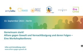 Allianz gegen Gewalt: Presseeinladung zur BMBF geförderten, interdisziplinären Workshopkonferenz "Gemeinsam stark. Allianz gegen Gewalt und Vernachlässigung und deren Folgen" am 13.09.2022 in Berlin