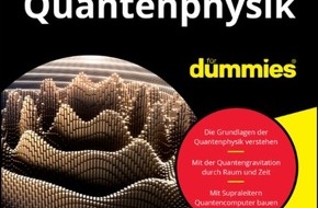 Wiley-VCH Verlag GmbH & Co. KGaA: Quantenphysik f&uuml;r Dummies &ndash; verst&auml;ndlicher Einstieg in ein faszinierendes Fachgebiet