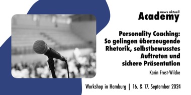 dpa-Akademie: Personality Coaching: So gelingen &uuml;berzeugende Rhetorik, selbstbewusstes Auftreten und sichere Pr&auml;sentation / Zweit&auml;giger Workshop der news aktuell Academy in Hamburg