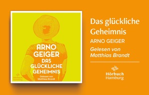 Hörbuch Hamburg: Matthias Brandt liest »Das glückliche Geheimnis« von Arno Geiger – ein Hörbuch über den außergewöhnlichen Lebensweg des Autors