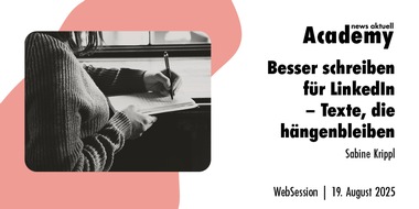 news aktuell Academy: Besser schreiben für LinkedIn: Texte, die hängenbleiben / Ein Webinar der news aktuell Academy