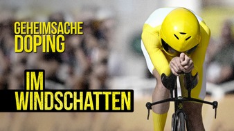 ARD Das Erste: "Geheimsache Doping: Im Windschatten" - ab 21. Juni in der ARD Mediathek und am 22. Juni, 19:15 Uhr im Ersten