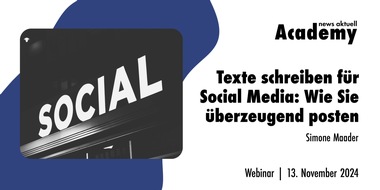 news aktuell Academy: Texte schreiben für Social Media: Wie Sie überzeugend posten / Ein Online-Seminar der news aktuell Academy