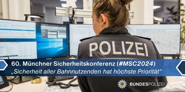 Bundespolizeidirektion München: Bundespolizeidirektion München: Bundespolizei anlässlich 60. MSC im Einsatz: "Sicherheit aller Bahnnutzenden hat höchste Priorität"