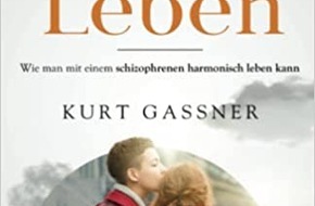 Presse für Bücher und Autoren - Hauke Wagner: Schizophrenes Leben: Wie man mit einem schizophrenen harmonisch leben kann