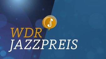 WDR Westdeutscher Rundfunk: Verleihung WDR Jazzpreis 2025