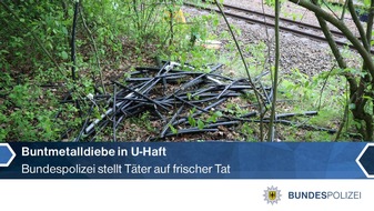 Bundespolizeiinspektion Ludwigsdorf: BPOLI LUD: Festnahme auf frischer Tat: U-Haft gegen Buntmetalldiebe angeordnet