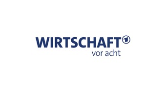 ARD Das Erste: Aus "Börse vor acht" wird "Wirtschaft vor acht"- kompetent, unterhaltsam und mit Mehrwert / Start des neuen Formats in der Viertelstunde vor acht am 7. März 2022