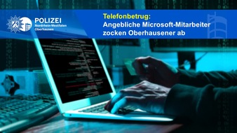 Polizeipräsidium Oberhausen: POL-OB: Telefonbetrug - Angebliche Microsoft-Mitarbeiter zocken Oberhausener ab