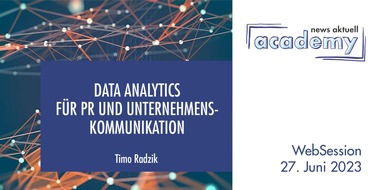 news aktuell Academy: Data Analytics für PR und Unternehmenskommunikation / Ein Online-Seminar der news aktuell Academy