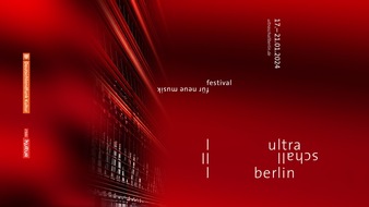 Deutschlandradio: Ultraschall Berlin 2024 - Festival für neue Musik 17. – 21. Januar