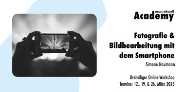 dpa-Akademie: Fotografie & Bildbearbeitung mit dem Smartphone / Dreiteiliger Online-Workshop in der news aktuell Academy