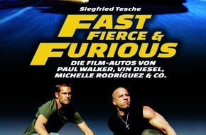 Paul Pietsch Verlage GmbH & Co. KG: Fast, Fierce & Furious - das Buch zur erfolgreichen Filmreihe