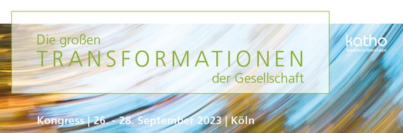 Katholische Hochschule Nordrhein-Westfalen: Einladung zum Kongress „Die großen Transformationen der Gesellschaft – Den sozial-ökologischen Wandel verstehen und gestalten“ am Standort Köln