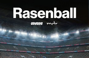 MDR Mitteldeutscher Rundfunk: „Rasenball: Red Bull und der moderne Fußball“: Neuer Doku-Podcast von MDR und Undone über die Kontroverse um RB Leipzig
