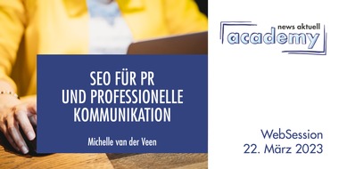 news aktuell Academy: SEO für PR und professionelle Kommunikation / Ein Online-Seminar der news aktuell Academy