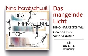 Hörbuch Hamburg: »Das mangelnde Licht«: das neue Hörbuch der preisgekrönten Autorin Nino Haratischwili