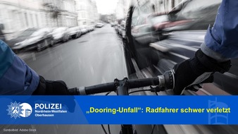 Polizeipräsidium Oberhausen: POL-OB: 58-jähriger Radfahrer nach "Dooring-Unfall" schwer verletzt