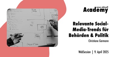 dpa-Akademie: Relevante Social-Media-Trends f&uuml;r Beh&ouml;rden und Politik - Was Sie 2025 f&uuml;r Ihren Erfolg in sozialen Medien wissen m&uuml;ssen / Ein Webinar der news aktuell Academy