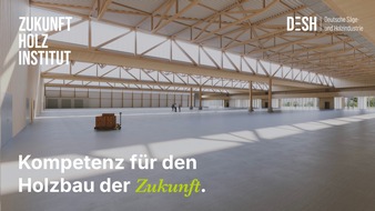 Deutsche Säge- und Holzindustrie Bundesverband e. V. (DeSH): Zukunft Holz Institut startet Geschäftsbetrieb