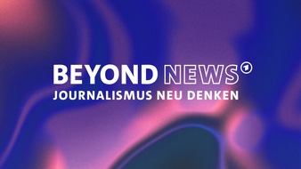 ARD Presse: Reden reicht nicht: BEYOND NEWS 2026 bringt junge Journalistinnen und Journalisten mit Verantwortlichen der Medienbranche an einen Tisch