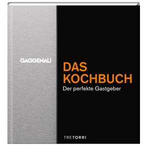Gaggenau Presseinformation | Gaggenau DAS KOCHBUCH - Der perfekte Gastgeber.