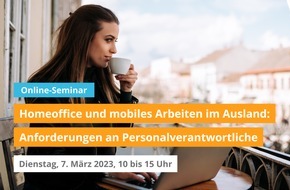 BDAE GRUPPE: Homeoffice und mobiles Arbeiten im Ausland: Das sind die Anforderungen an Arbeitgeber