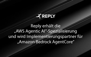 Reply Deutschland SE: Reply erhält die „AWS Agentic AI”-Spezialisierung und wird Implementierungspartner für „Amazon Bedrock AgentCore”