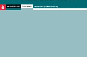 Bundesgeschäftsstelle Landesbausparkassen (LBS): Alles über's Bausparen - Standardwerk neu aufgelegt / Das 700 Seiten starke Bausparkassen-Fachbuch der LBS erscheint in 17. Auflage - zahlreiche Neuerungen