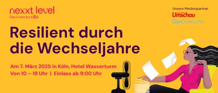 Wort & Bild Verlagsgruppe - Unternehmensmeldungen: NEXXT LEVEL - ganztägige Publikums-Veranstaltung mit Top-Speaker:innen rund um Wechseljahre am 7. März 2025 in Köln / Tickets im Vorverkauf erhältlich, vergünstigte Kontingente für ...